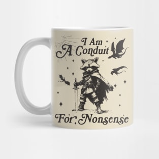 Raccoon Memes I Am A Conduit For Nonsense M2187 Mug